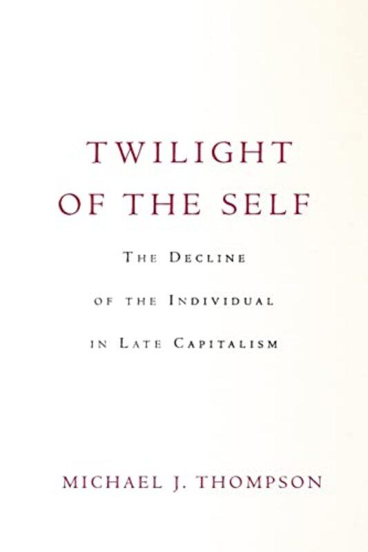 

Twilight of the Self by Michael Thompson-Paperback