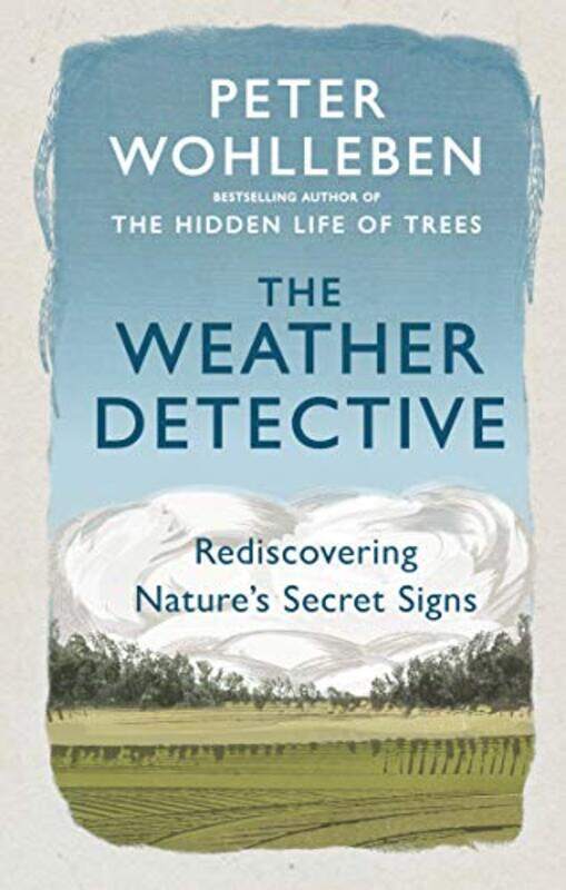 

The Weather Detective by Peter WohllebenRuth Ahmedzai Kemp-Paperback