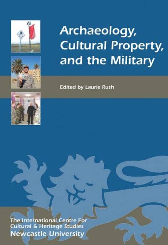 

Archaeology Cultural Property and the Military by Declan Consultant Physician Brighton and Sussex University Hospitals NHS Trust O'Kane-Hardcover