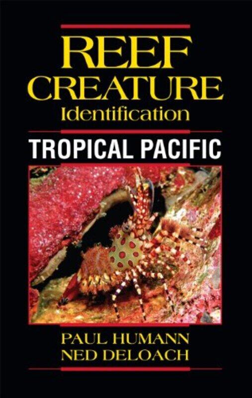 

Reef Creature Identification Tropical Pacific by Humann, Paul - DeLoach, Ned - Paperback