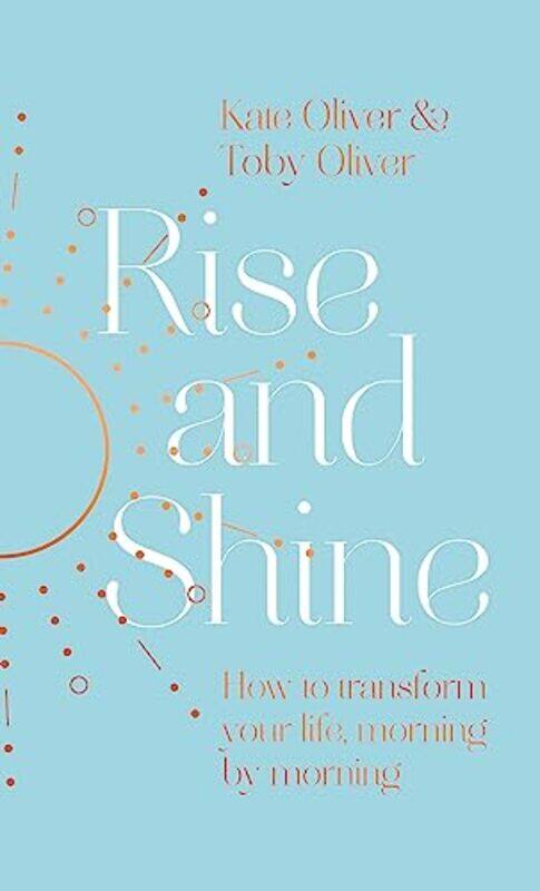 

Rise and Shine by Kate OliverToby Oliver-Hardcover