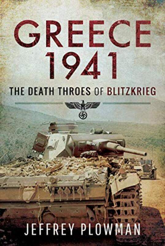 

Greece 1941 by Jeffrey Plowman-Hardcover