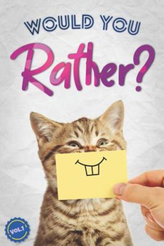 

Would You Rather: The Book Of Silly, Challenging, and Downright Hilarious Questions for Kids, Teens.paperback,By :Gilden