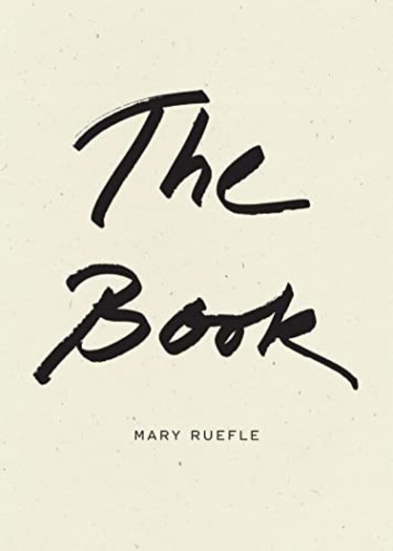 

The Book by Mary Ruefle-Hardcover