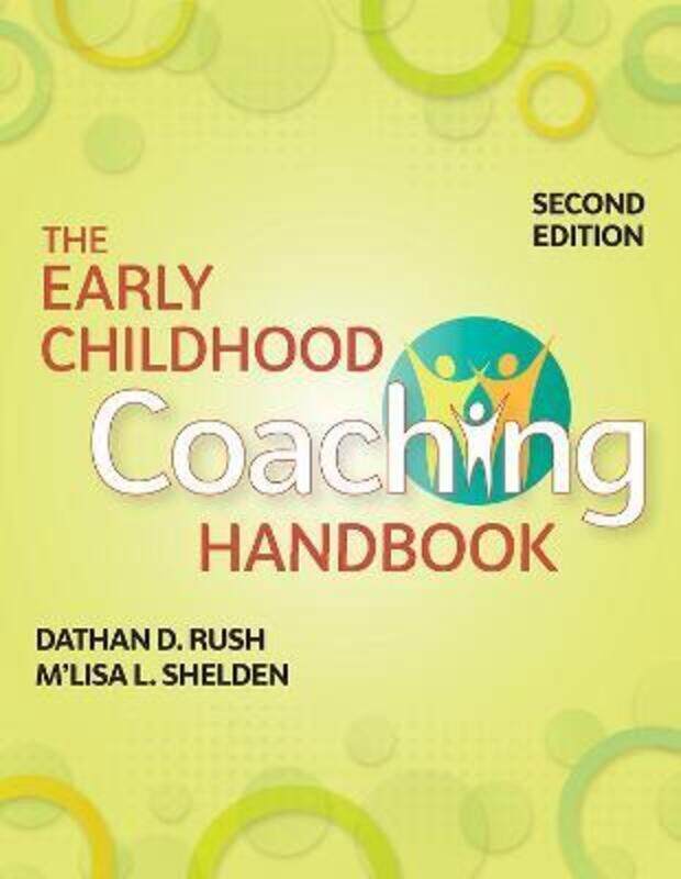 

The Early Childhood Coaching Handbook,Paperback,ByRush, Dathan - Shelden, M'Lisa