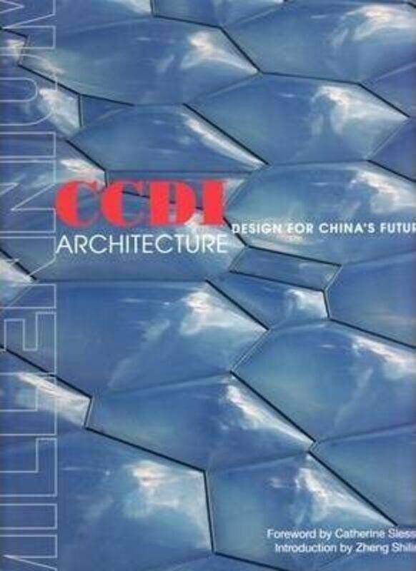 

CCDI Architects: Design For China's Future (Millennium),Hardcover,ByAi Xia