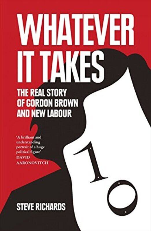 

Whatever it Takes: The Inside Story of Gordon Brown and New Labour, Paperback Book, By: Steve Richards