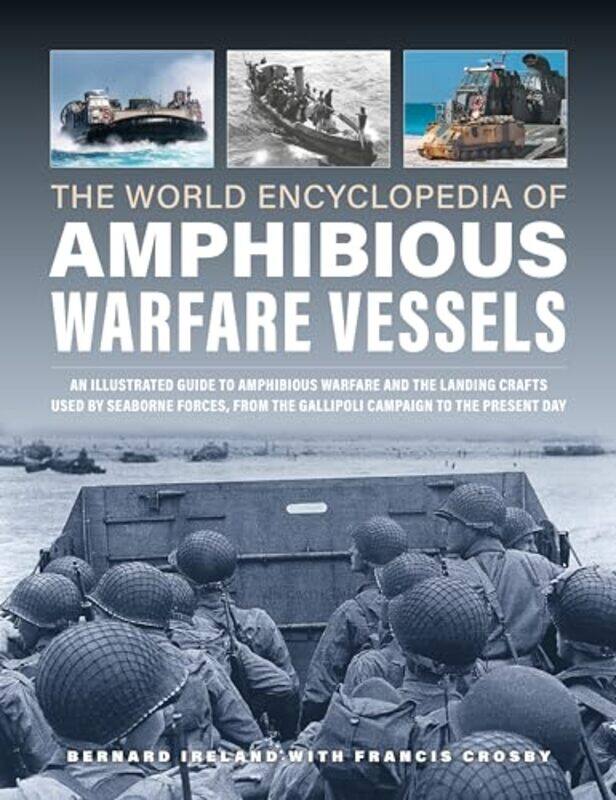 

Amphibious Warfare Vessels The World Encyclopedia of by Bernard IrelandFrancis Crosby-Hardcover