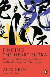 Finding the Heart Sutra: Guided by a Magician, an Art Collector and Buddhist Sages from Tibet to Jap.paperback,By :Kerr, Alex