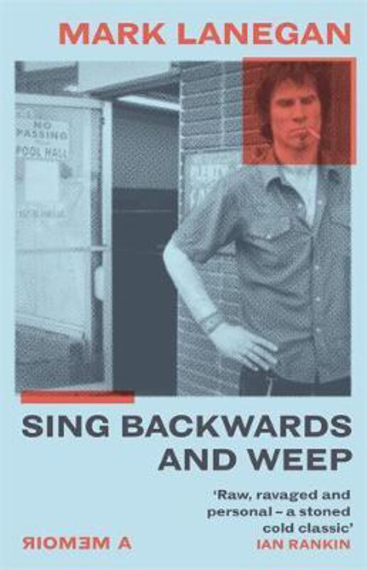 

Sing Backwards and Weep: The Sunday Times Bestseller, Hardcover Book, By: Mark Lanegan