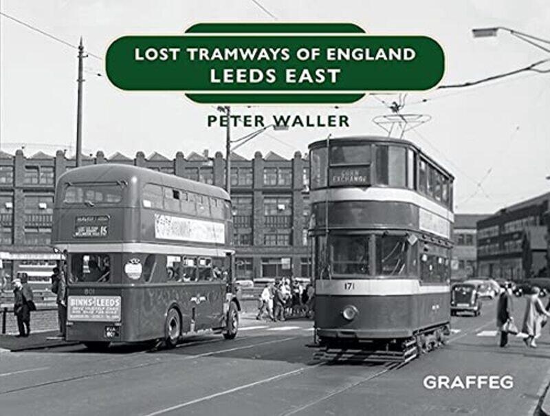 

Lost Tramways of England Leeds East by Peter Waller-Hardcover