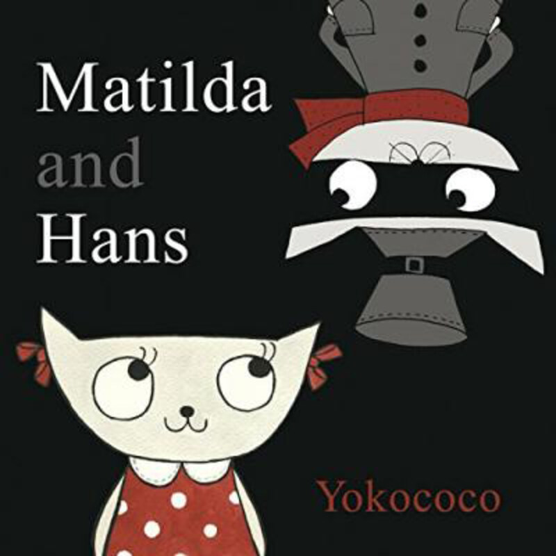 

Matilda and Hans, Hardcover Book, By: Yokococo