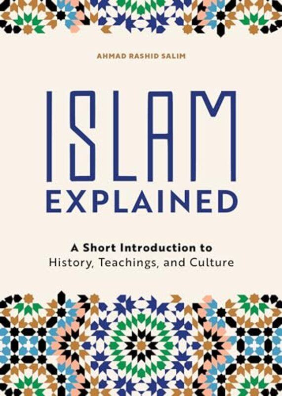 

Islam Explained A Short Introduction To History Teachings And Culture,Paperback By Salim, Ahmad Rashid