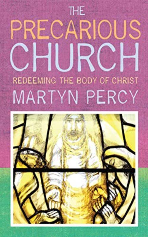 

The Precarious Church by Martyn Percy-Paperback