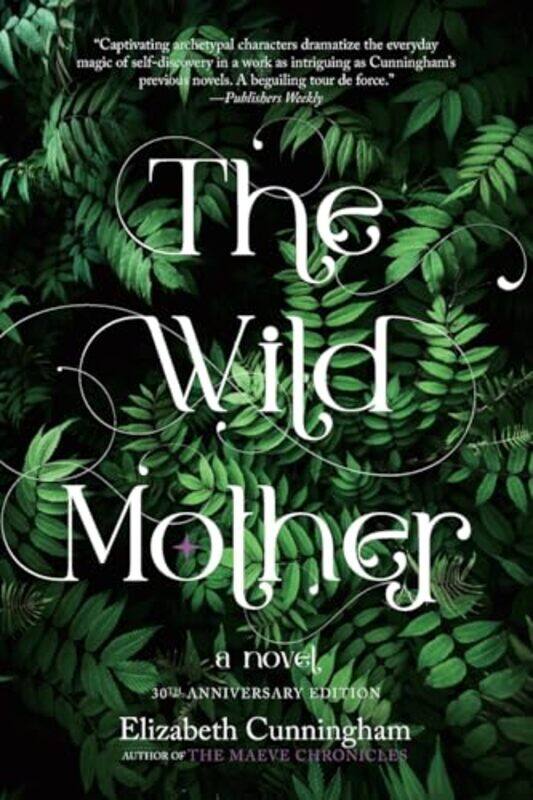 

The Wild Mother by Elizabeth Cunningham-Paperback