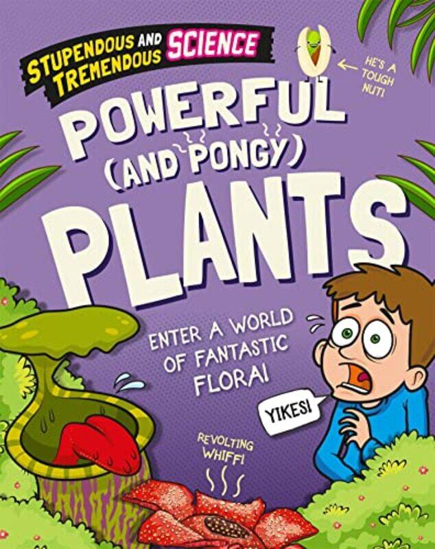 

Stupendous and Tremendous Science Powerful and Pongy Plants by Claudia Martin-Paperback