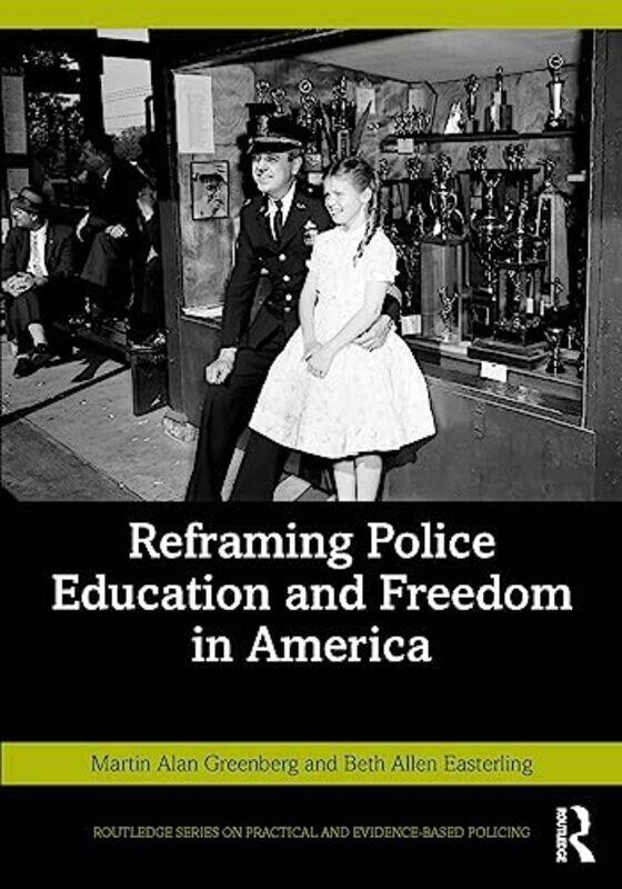 

Reframing Police Education and Freedom in America by Masha Tupitsyn-Paperback