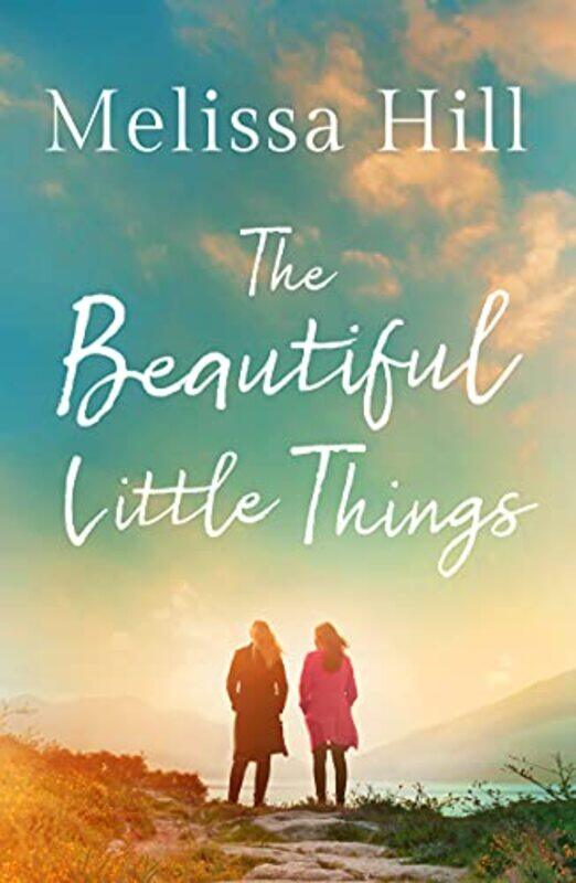 

The Beautiful Little Things by Melissa Hill-Paperback