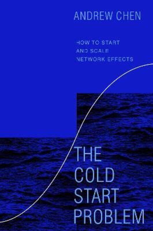 

The Cold Start Problem: How to Start and Scale Network Effects,Hardcover, By:Chen, Andrew