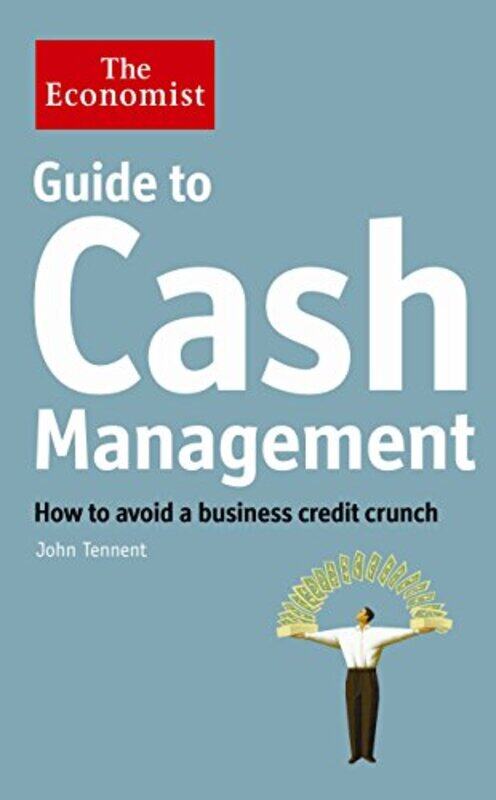 

The Economist Guide to Cash Management by John Tennent-Paperback