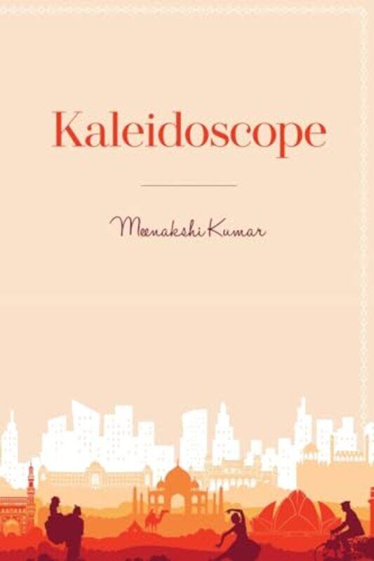 

Kaleidoscope by Meenakshi Kumar-Paperback