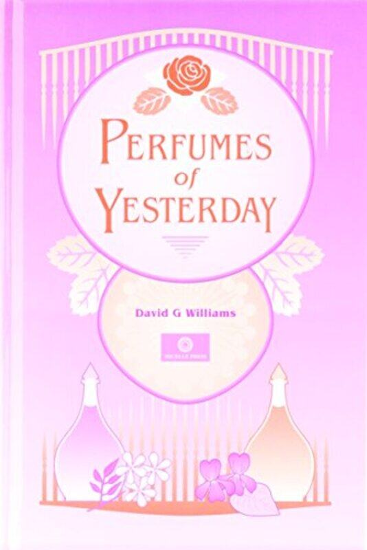 

Perfumes of Yesterday by David G Williams-Hardcover