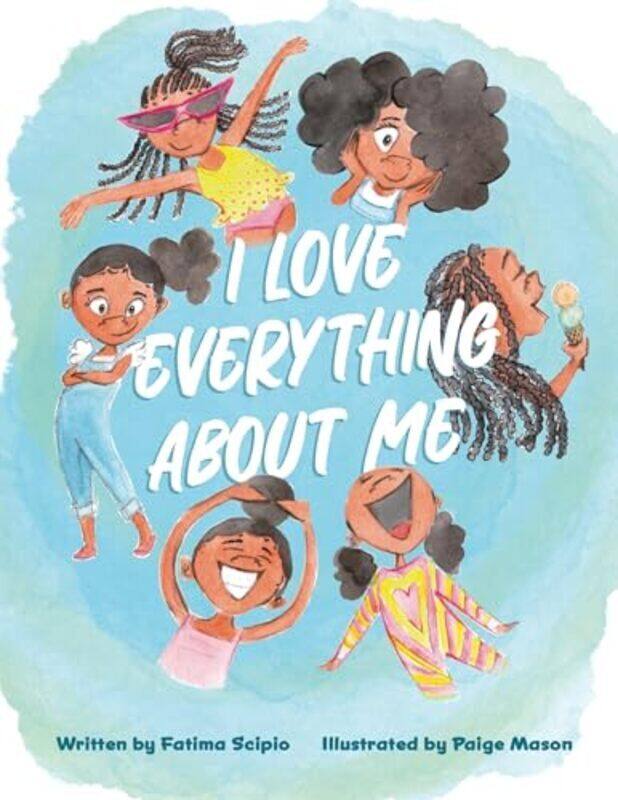 

I Love Everything About Me By Scipio, Fatima - Mason, Paige Hardcover