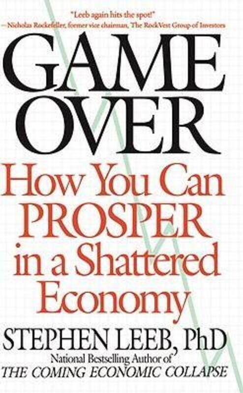 

Game Over: How You Can Prosper in a Shattered Economy.paperback,By :Stephen Leeb