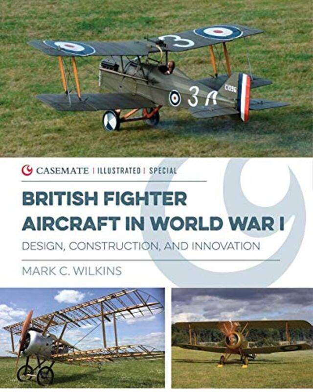 

British Fighter Aircraft in WWI by Mark C Wilkins-Hardcover