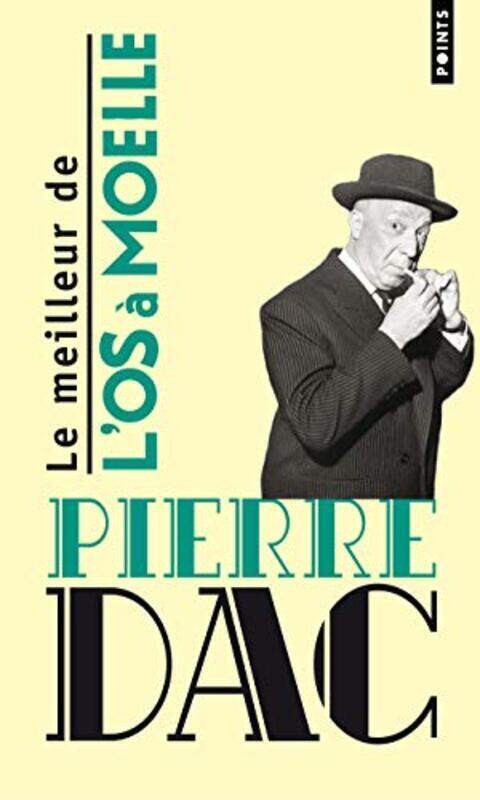 

Le meilleur de LOs Moelle : 13 Mai 1938-7 Juin 1940,Paperback by Pierre Dac