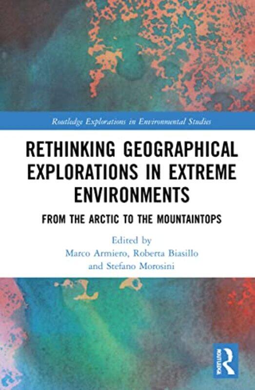 

Rethinking Geographical Explorations in Extreme Environments by John D Caputo-Hardcover