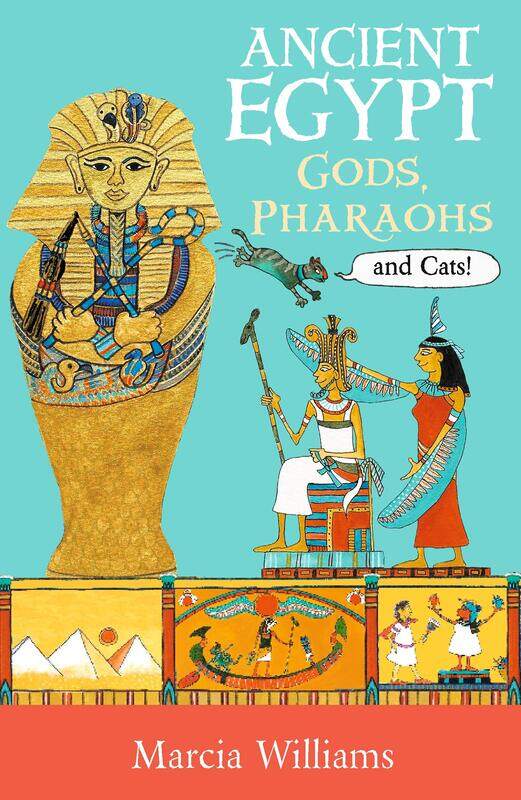 

Ancient Egypt: Gods, Pharaohs and Cats!, Paperback Book, By: Marcia Williams