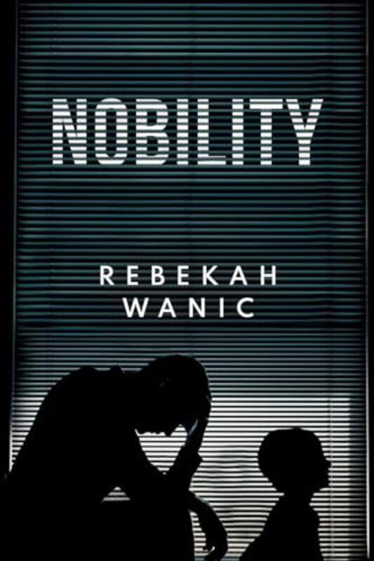 

Nobility by Rebekah Wanic-Paperback