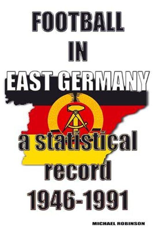 

Football in East Germany 19461991 by Michael Robinson-Paperback