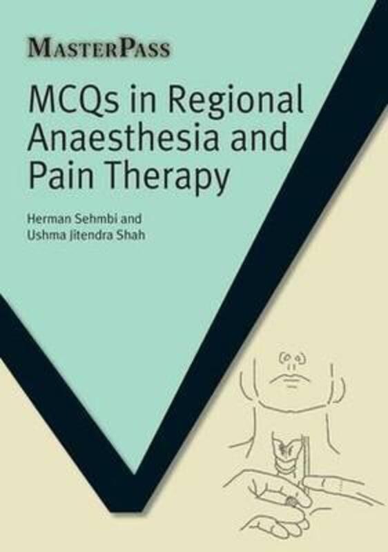 MCQs in Regional Anaesthesia and Pain Therapy.paperback,By :Herman Sehmbi