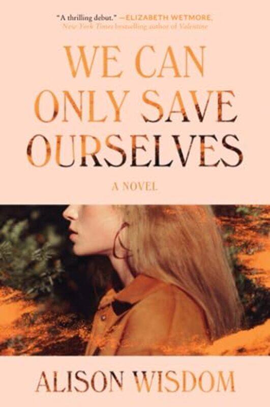 

We Can Only Save Ourselves by Alison Wisdom-Paperback