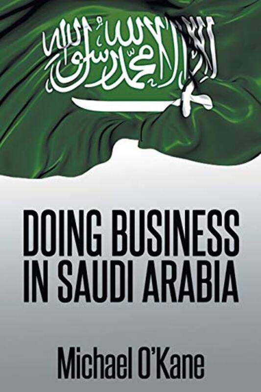 

Doing Business In Saudi Arabia By Okane Michael Partner Peters And Peters - Paperback