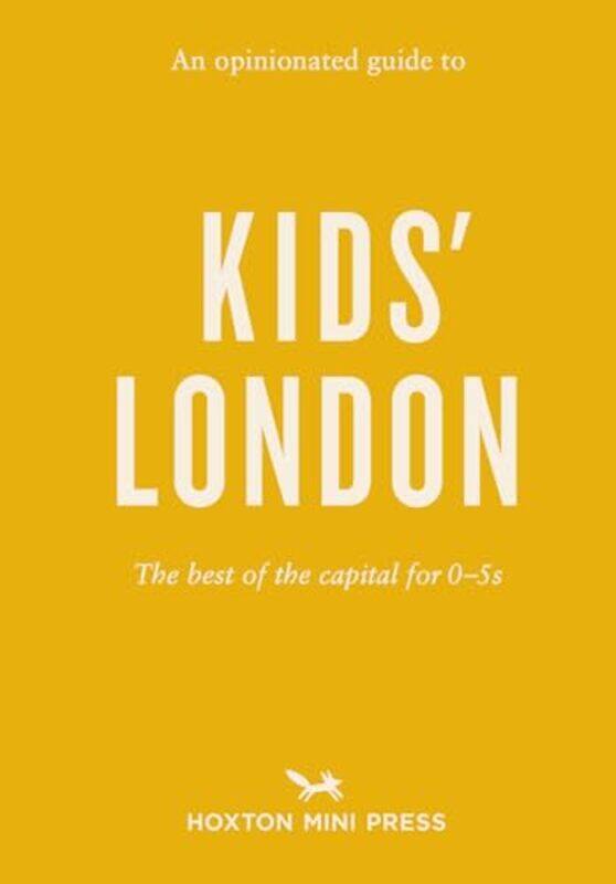 

An Opinionated Guide to Kids London -Paperback