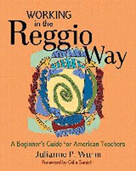 Working in the Reggio Way: A Beginners Guide for American Teachers , Paperback by Wurm, Julianne