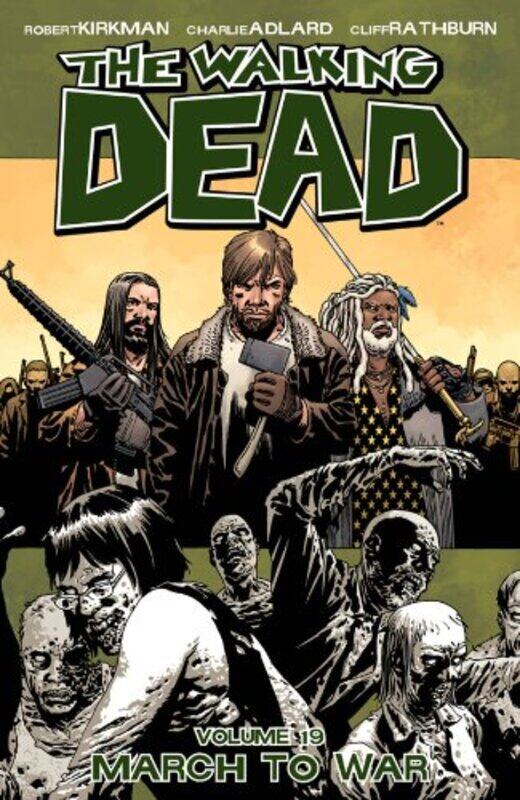 

The Walking Dead Volume 19 March to War by Robert Kirkman-Paperback