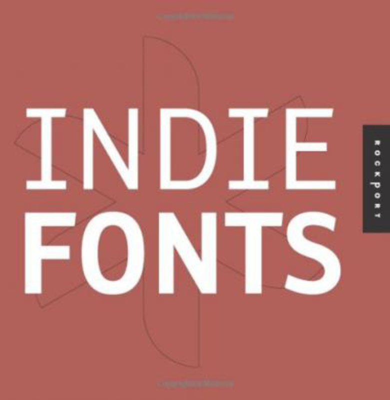 Indie Fonts: A Compendium of Digital Type from Independent Foundries, Paperback Book, By: Richard Kegler