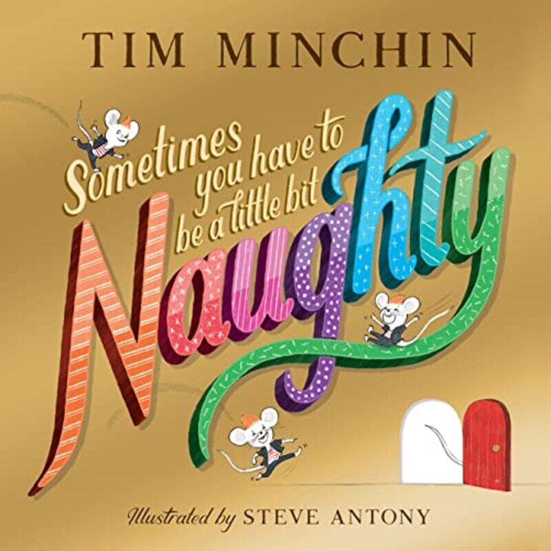 

Sometimes You Have To Be a Little Bit Naughty by Tim MinchinSteve Antony-Paperback