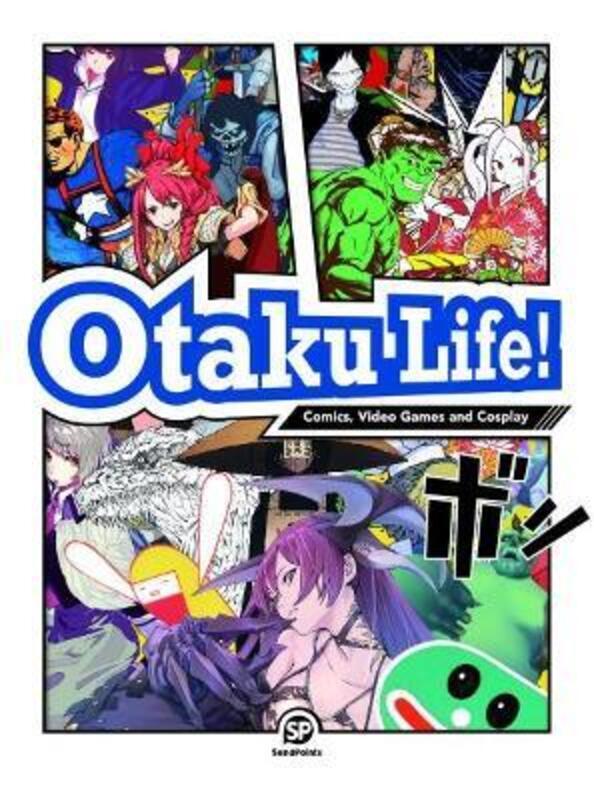 Otaku Life: Comics, Video Games and Cosplay.Hardcover,By :SendPoints