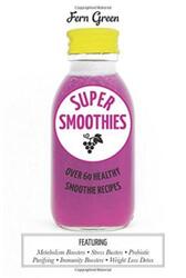 Super Smoothies.Hardcover,By :Fern Green