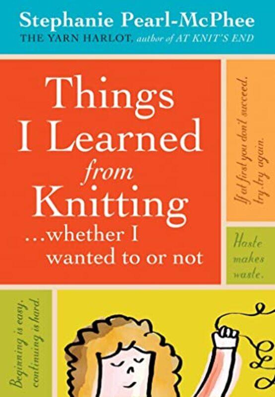 

Things I Learned From Knitting By Pearl-Mcphee Stephanie - Hardcover
