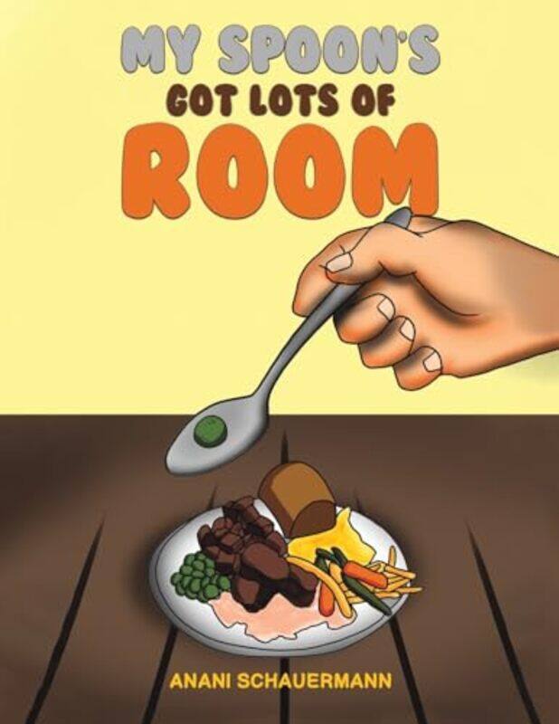 

My Spoons Got Lots of Room by Anani Schauermann-Paperback