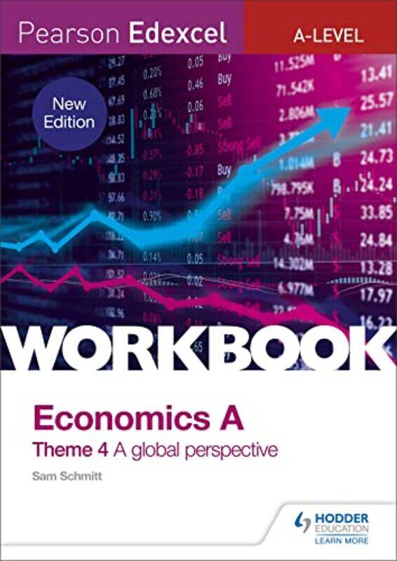 

Pearson Edexcel Alevel Economics Theme 4 Workbook A Global Perspective by Sam Schmitt-Paperback