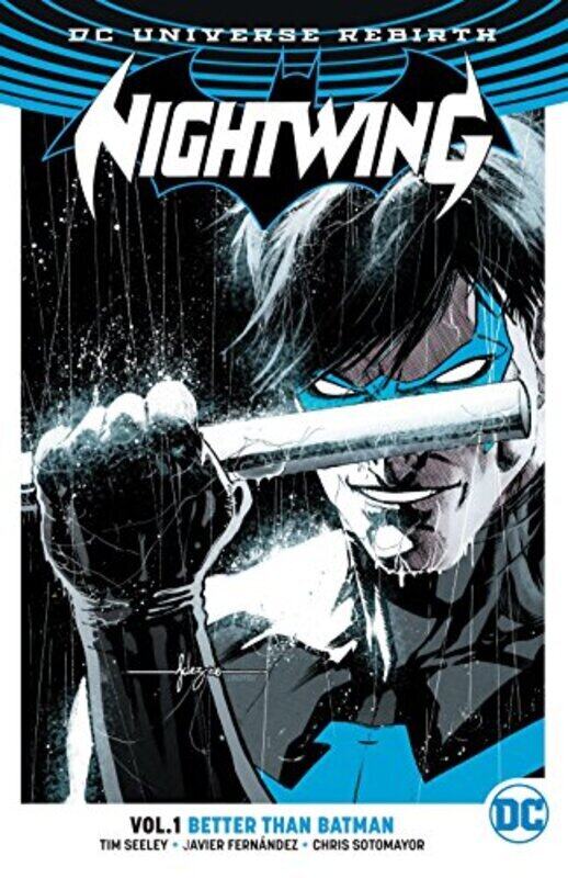 

Nightwing Vol. 1: Better Than Batman (Rebirth) , Paperback by Tim Seeley