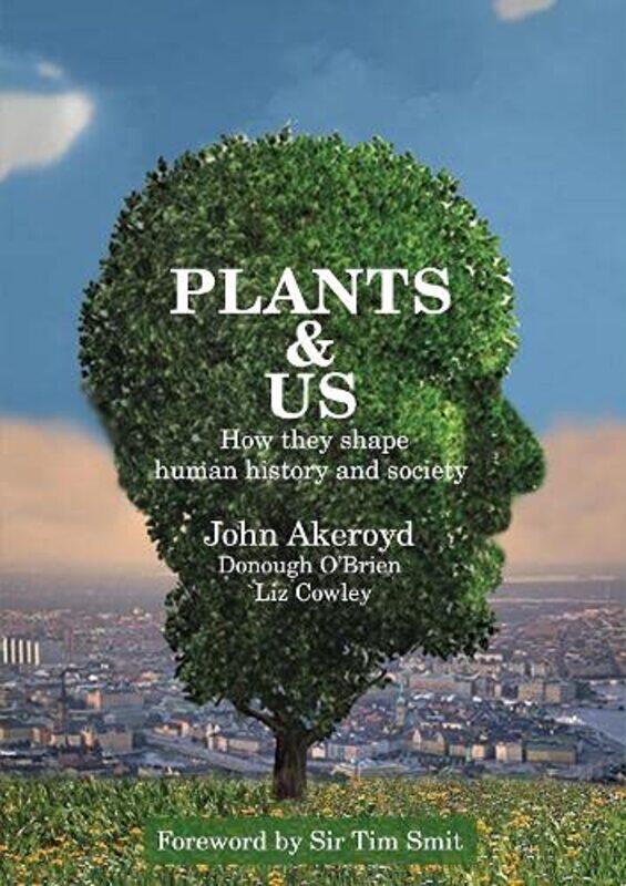 

Plants and Us by Dr John AkeroydDonough OBrienLiz Cowley-Hardcover