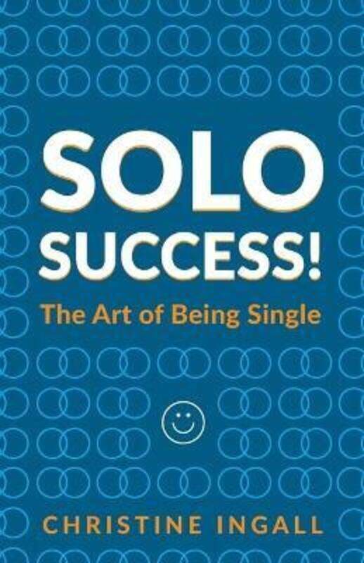 

Solo Success!: The Art of Being Single.paperback,By :Ingall, Christine